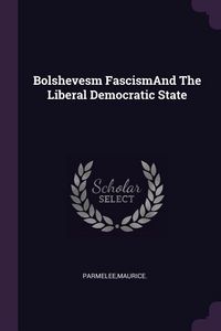 Produktbild: Bolshevesm FascismAnd The Liberal Democratic State