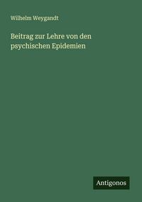 Produktbild: Beitrag zur Lehre von den psychischen Epidemien