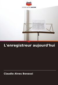 Produktbild: L'enregistreur aujourd'hui