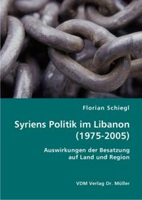 Produktbild: Syriens Politik im Libanon (1975-2005)