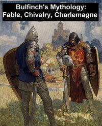 Produktbild: Bulfinch's Mythology: Fable, Chivalry, Charlemagne