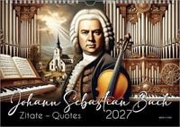 Produktbild: Johann-Sebastian-Bach-Zitate-Kalender, ein Musik-Kalender 2027, DIN A3
