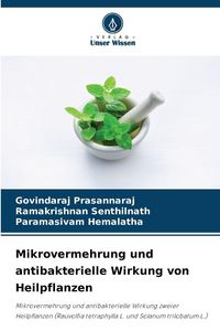 Produktbild: Mikrovermehrung und antibakterielle Wirkung von Heilpflanzen