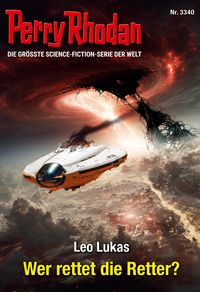 Produktbild: Perry Rhodan 3340: Wer rettet die Retter?
