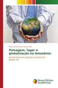 Produktbild: Paisagem, lugar e globaliza&ccedil;&atilde;o na Amaz&ocirc;nia: