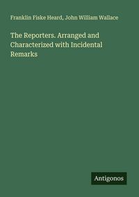 Produktbild: The Reporters. Arranged and Characterized with Incidental Remarks