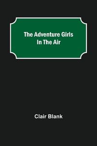 Produktbild: The Adventure Girls in the Air