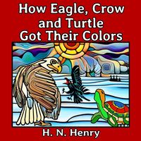Produktbild: How Eagle, Crow and Turtle Got Their Colors