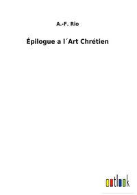 Produktbild: &Eacute;pilogue a l&acute;Art Chr&eacute;tien
