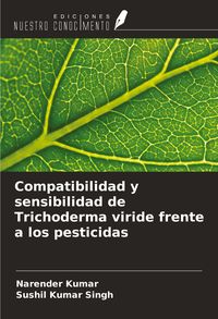 Produktbild: Compatibilidad y sensibilidad de Trichoderma viride frente a los pesticidas