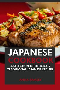 Produktbild: Japanese Cookbook: A Selection of Delicious Traditional Japanese Recipes