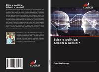 Produktbild: Etica e politica: Alleati o nemici?