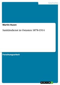 Produktbild: Sanit&auml;tsdienst in Ostasien 1878-1914