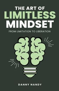 Produktbild: The Art of Limitless Mindset - From Limitation To Liberation
