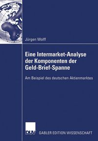 Produktbild: Eine Intermarket-Analyse der Komponenten der Geld-Brief-Spanne