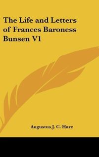 Produktbild: Hare, A: Life and Letters of Frances Baroness Bunsen V1