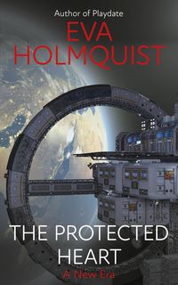 Produktbild: The Protected Heart (A New Era, #1)