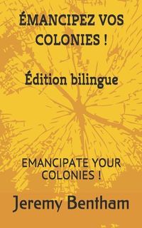 Produktbild: &Eacute;mancipez Vos Colonies !: Emancipate Your Colonies !