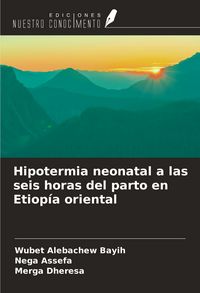Produktbild: Hipotermia neonatal a las seis horas del parto en Etiop&iacute;a oriental