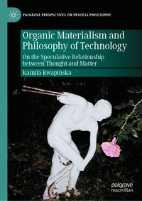 Produktbild: Organic Materialism and Philosophy of Technology