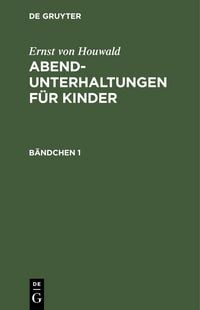 Produktbild: Ernst von Houwald: Abend-Unterhaltungen f&uuml;r Kinder. B&auml;ndchen 1