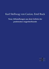 Produktbild: Neue Abhandlungen aus dem Gebiete der praktischen Augenheilkunde