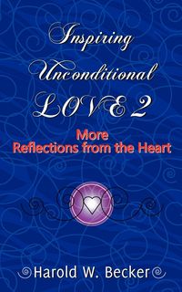 Produktbild: Inspiring Unconditional Love 2 - More Reflections from the Heart