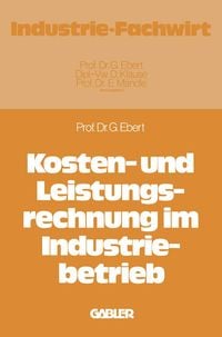 Produktbild: Kosten- und Leistungsrechnung im Industriebetrieb