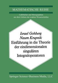 Produktbild: Einf&uuml;hrung in die Theorie der eindimensionalen singul&auml;ren Integraloperatoren