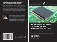 Produktbild: Se&ntilde;alizaci&oacute;n en modo corriente para la interconexi&oacute;n en chip