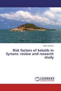 Produktbild: Risk factors of keloids in Syrians: review and research study