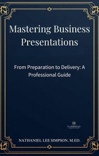 Produktbild: Mastering Business Presentations: From Preparation to Delivery