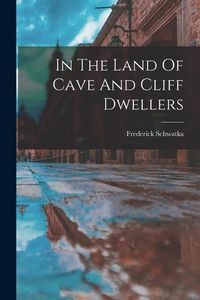 Produktbild: In The Land Of Cave And Cliff Dwellers