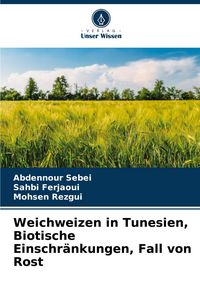Produktbild: Weichweizen in Tunesien, Biotische Einschr&auml;nkungen, Fall von Rost
