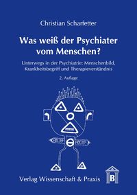Bild vom Artikel Was weiß der Psychiater vom Menschen? vom Autor Christian Scharfetter