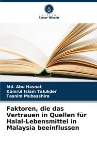 Produktbild: Faktoren, die das Vertrauen in Quellen f&uuml;r Halal-Lebensmittel in Malaysia beeinflussen