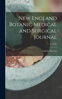 Produktbild: New England Botanic Medical and Surgical Journal; 4, (1850)