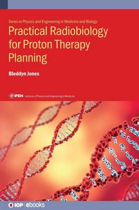 Produktbild: Practical Radiobiology for Proton Therapy Planning