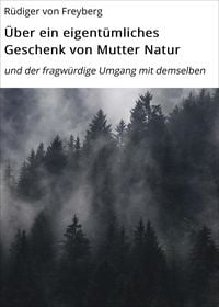 Produktbild: &Uuml;ber ein eigent&uuml;mliches Geschenk von Mutter Natur