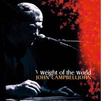 Bild vom Artikel Campbelljohn, J: Weight Of The World vom Autor John Campbelljohn
