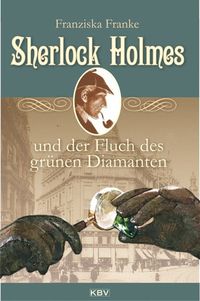 Bild vom Artikel Sherlock Holmes und der Fluch des grünen Diamanten / Sherlock Holmes Bd.4 vom Autor Franziska Franke