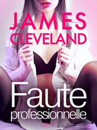 Produktbild: Faute professionnelle - une nouvelle &eacute;rotique