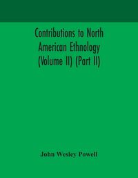 Produktbild: Contributions To North American Ethnology (Volume Ii) (Part Ii)