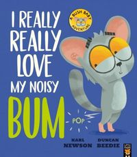 Produktbild: I Really, Really Love My Noisy Bum