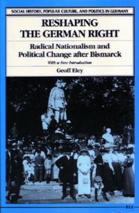 Produktbild: Eley, G: Reshaping the German Right