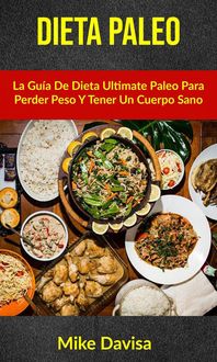 Bild vom Artikel Dieta Paleo: La Guía De Dieta Ultimate Paleo Para Perder Peso Y Tener Un Cuerpo Sano vom Autor Mike Davis
