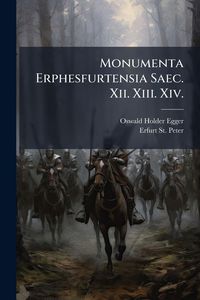 Produktbild: Monumenta Erphesfurtensia Saec. Xii. Xiii. Xiv.
