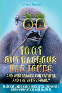 Produktbild: 1001 Outrageous Dad Jokes and Wisecracks for Fathers and the entire family