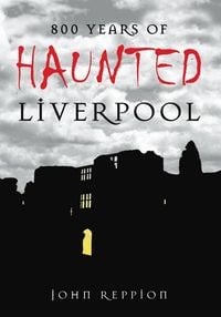Produktbild: 800 Years of Haunted Liverpool