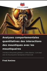 Produktbild: Analyses comportementales quantitatives des interactions des moustiques avec les moustiquaires